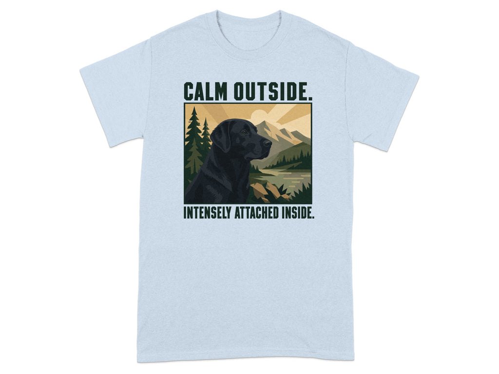 Black Labrador on a light blue t-shirt with "Calm Outside. Intensely Attached Inside." text.