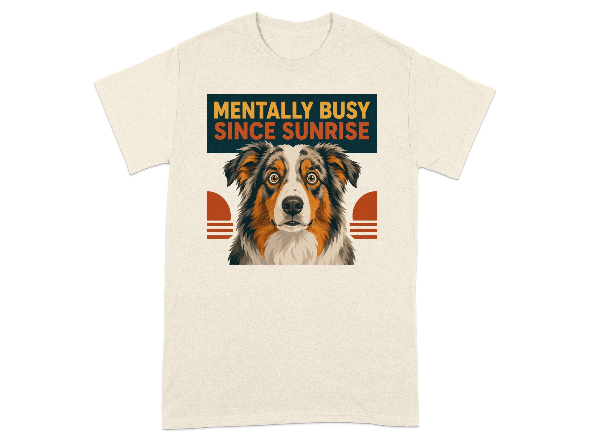 Cream t-shirt with dog graphic and text "Mentally Busy Since Sunrise".