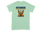 Light green t-shirt with German Shepherd graphic and "Overthinking on everyone's behalf" text.