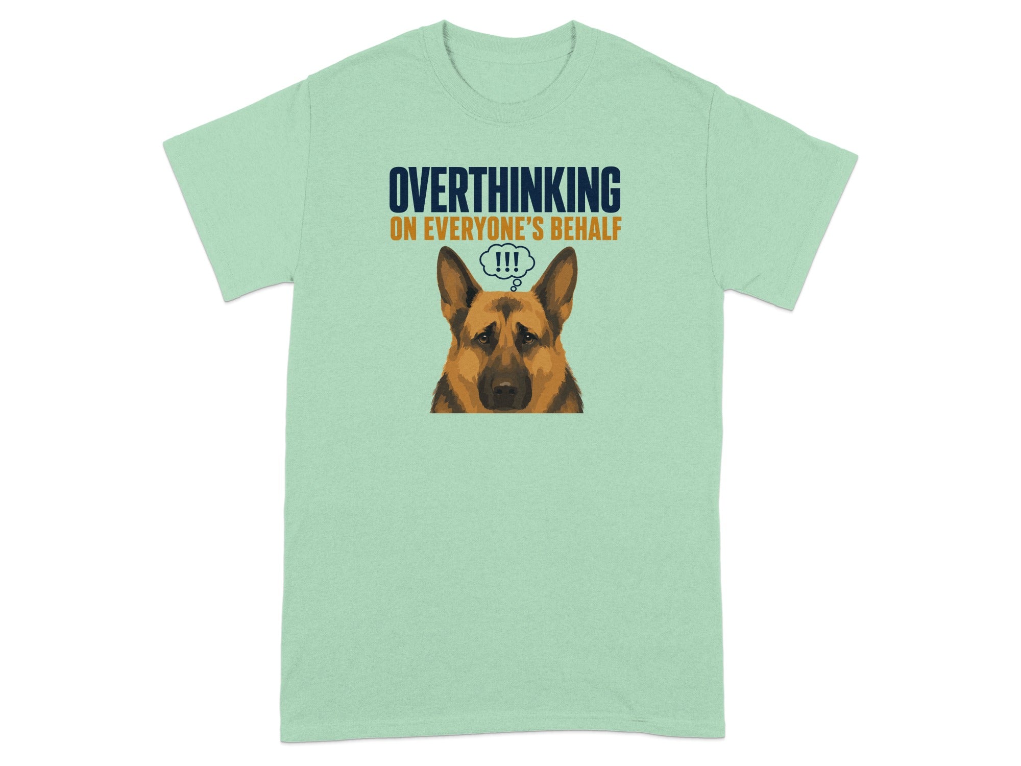 Light green t-shirt with German Shepherd graphic and "Overthinking on everyone's behalf" text.