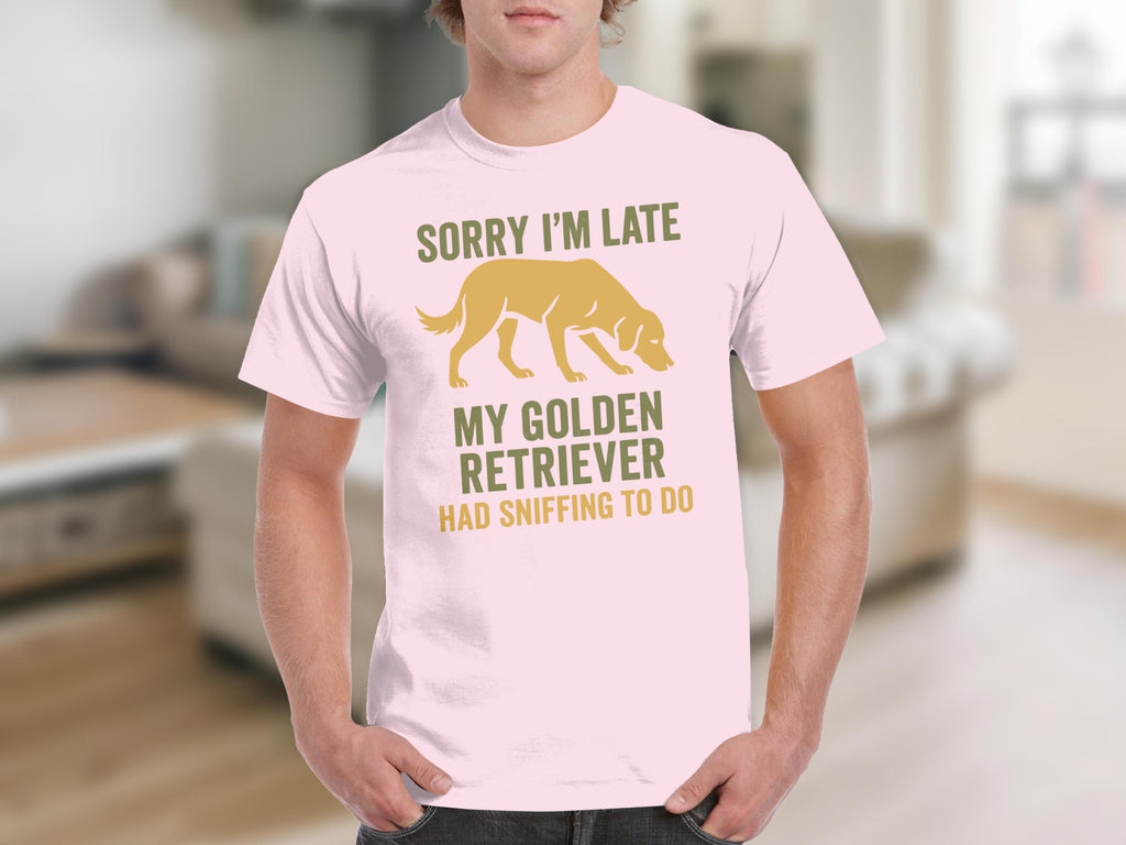 Sorry I'm Late My Golden Retriever T-Shirt