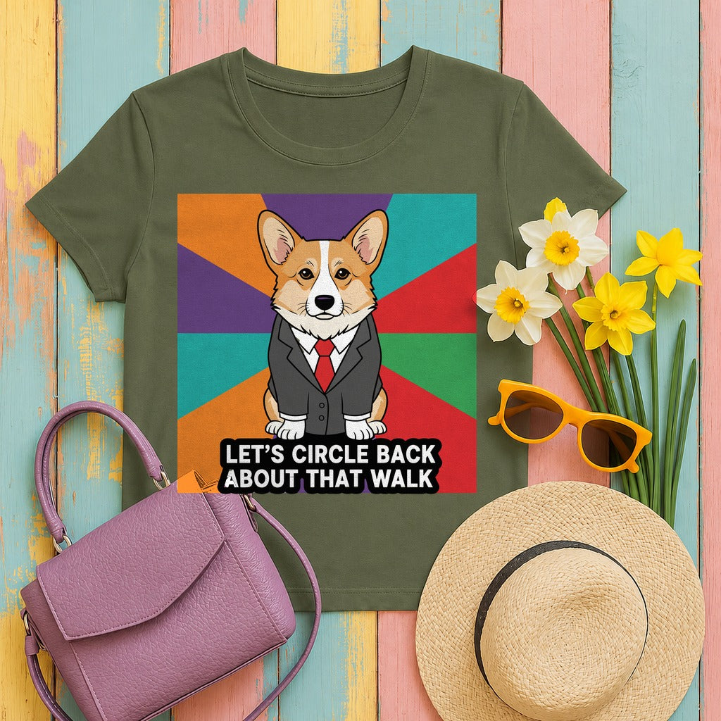 Let's Circle Back Corgi Walk TShirt in Military Green