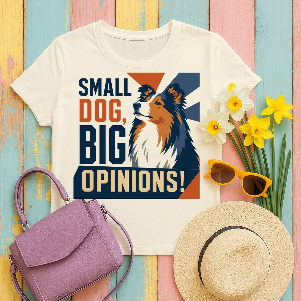 Small Dog, Big Opinions Sheltie T-shirt in Natural