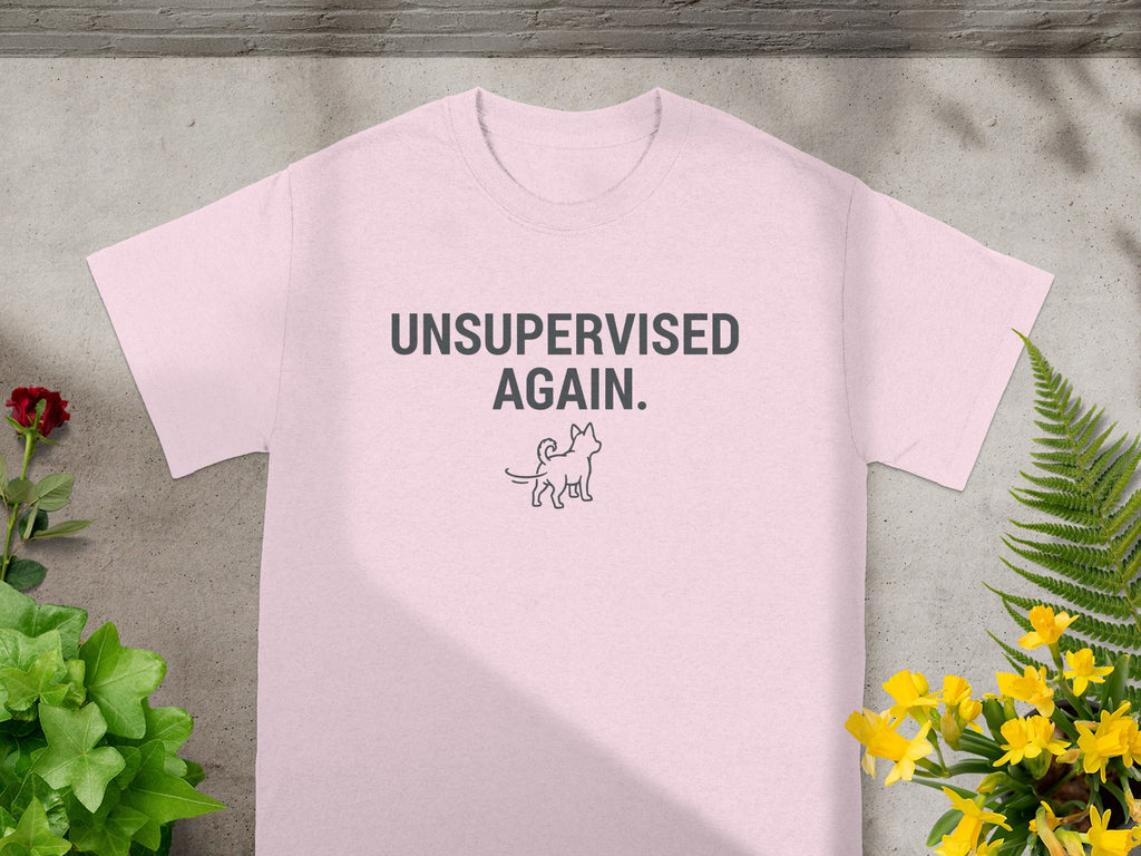Unsupervised Again Funny T Shirt with Cute Dog Design