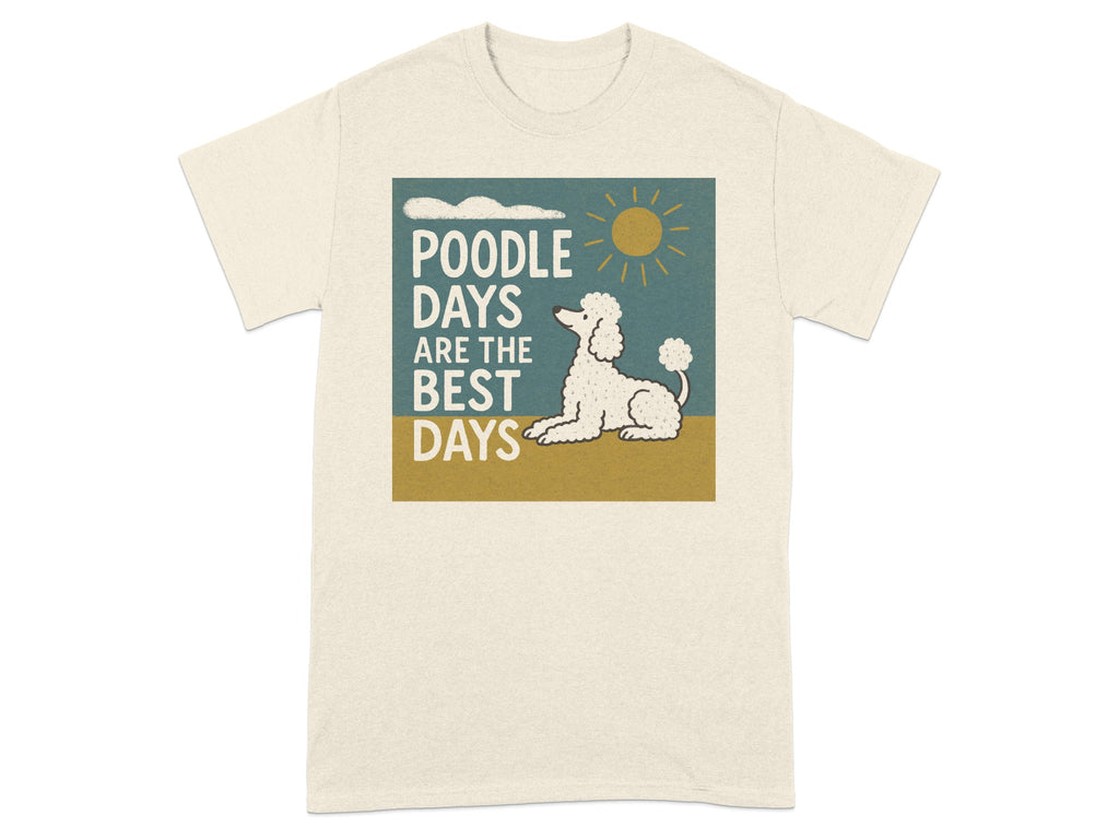 Cream t-shirt with text "Poodle Days Are The Best Days" and a poodle illustration.