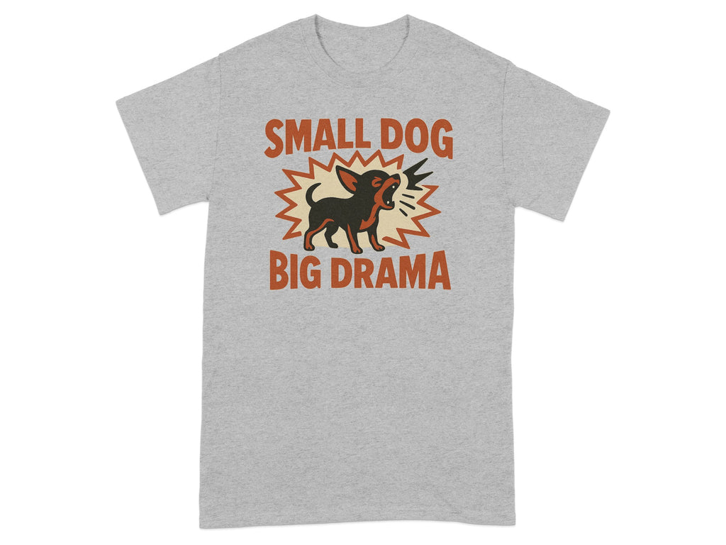 Small Dog Big Drama Graphic T-shirt