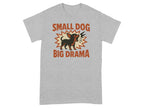 Small Dog Big Drama Graphic T-shirt