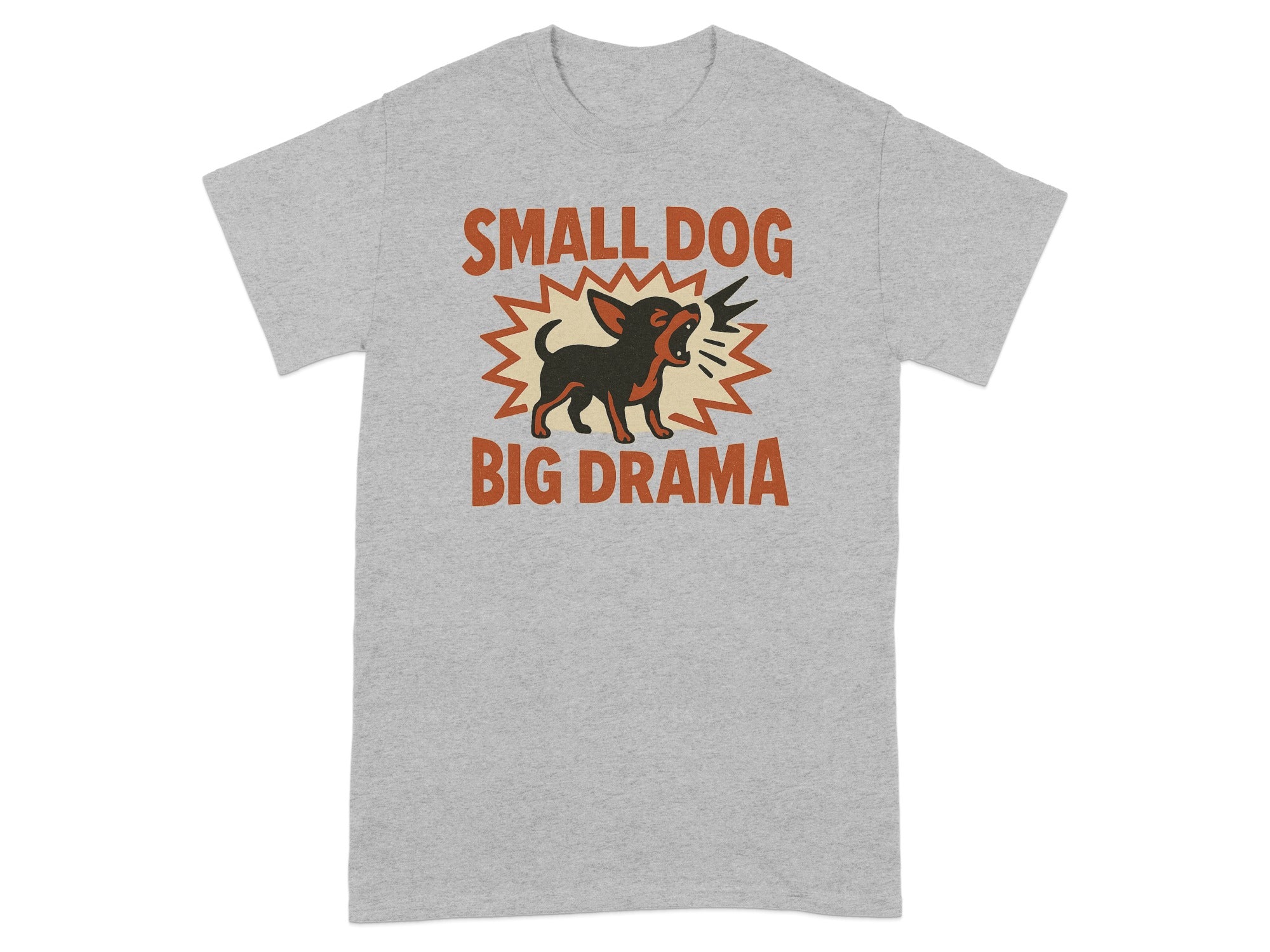 Small Dog Big Drama Graphic T-shirt