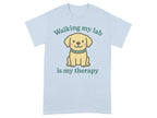 Walking My Lab Is My Therapy T-Shirt