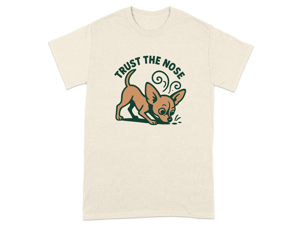 T-shirt with cartoon chihuahua sniffing and text "TRUST THE NOSE"