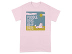 Pink t-shirt with "Poodle Days Are The Best Days" and a poodle illustration.