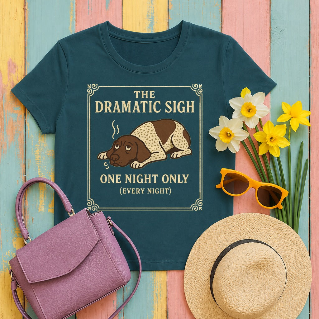German Shorthaired Pointer The Dramatic Sigh T-shirt in Heather Deep Teal