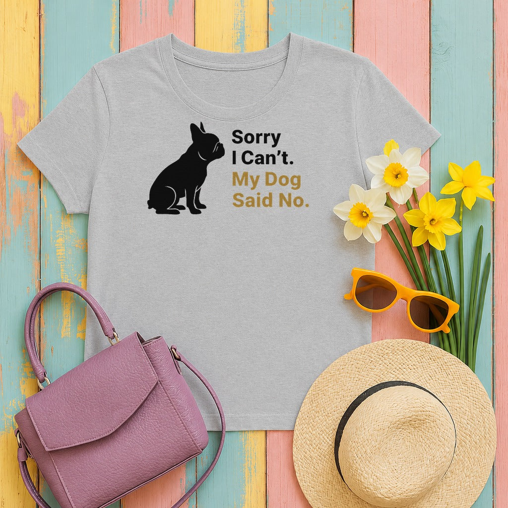 w2hero sorry-i-can-t-my-dog-said-no-graphic-bulldog-t-s tee flat lay hero v8
