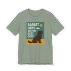 Barbet Days Are the Best Days Tee