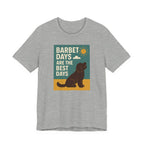 Barbet Days Are the Best Days Tee