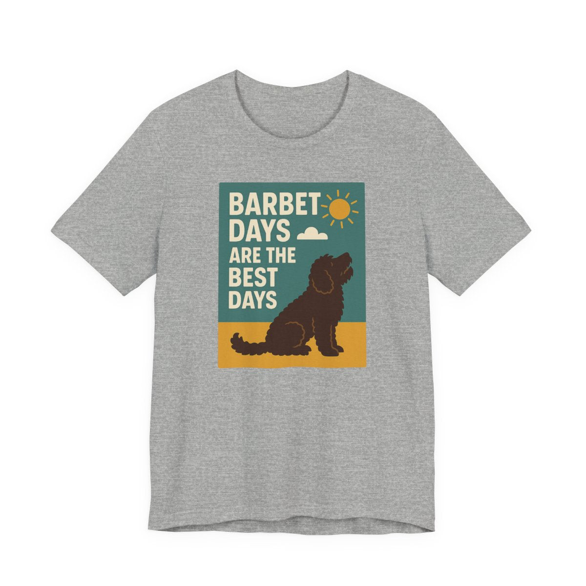 Barbet Days Are the Best Days Tee