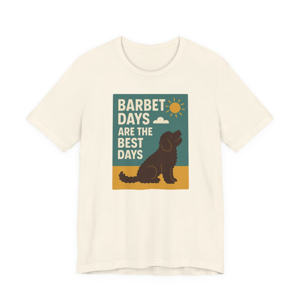 Barbet Days Are the Best Days Tee