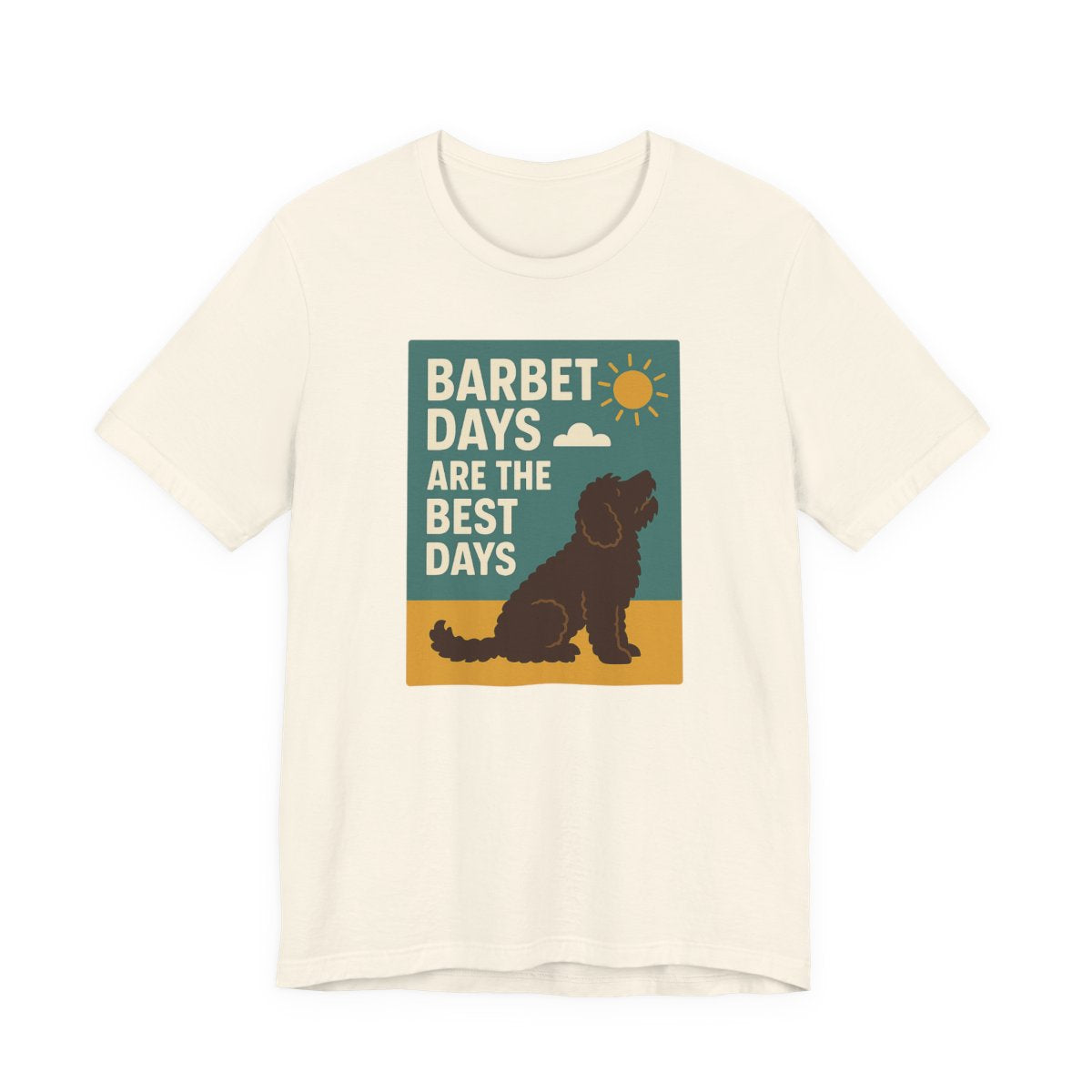 Barbet Days Are the Best Days Tee