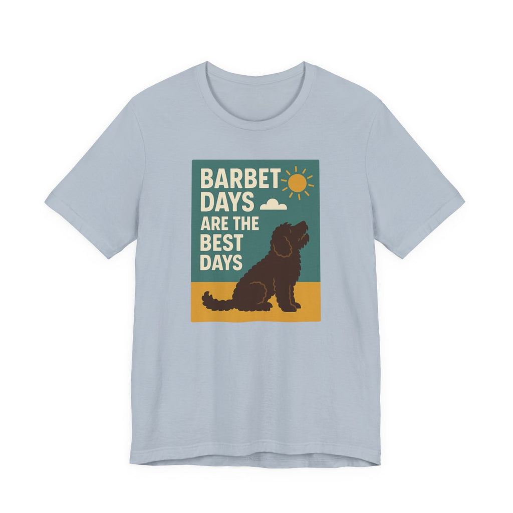 Barbet Days Are the Best Days Tee