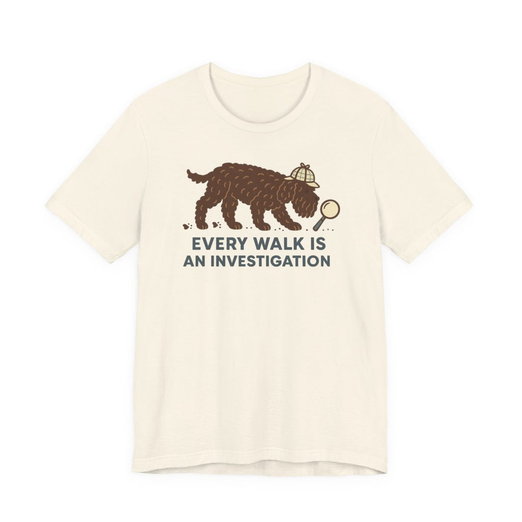 Barbet Every Walk Is an Investigation Tee