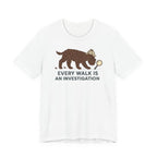 Barbet Every Walk Is an Investigation Tee