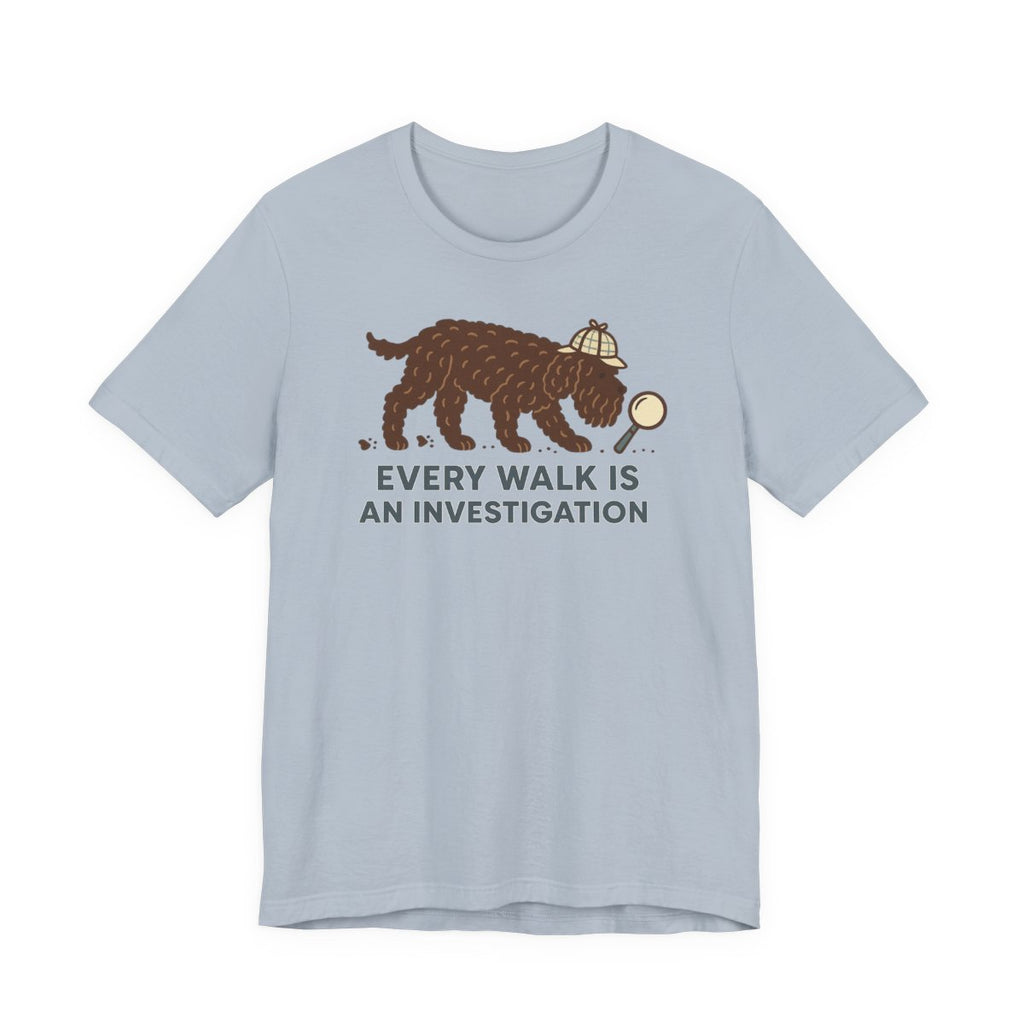 Barbet Every Walk Is an Investigation Tee