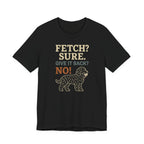 Barbet Fetch? Sure. Give It Back? No! Tee