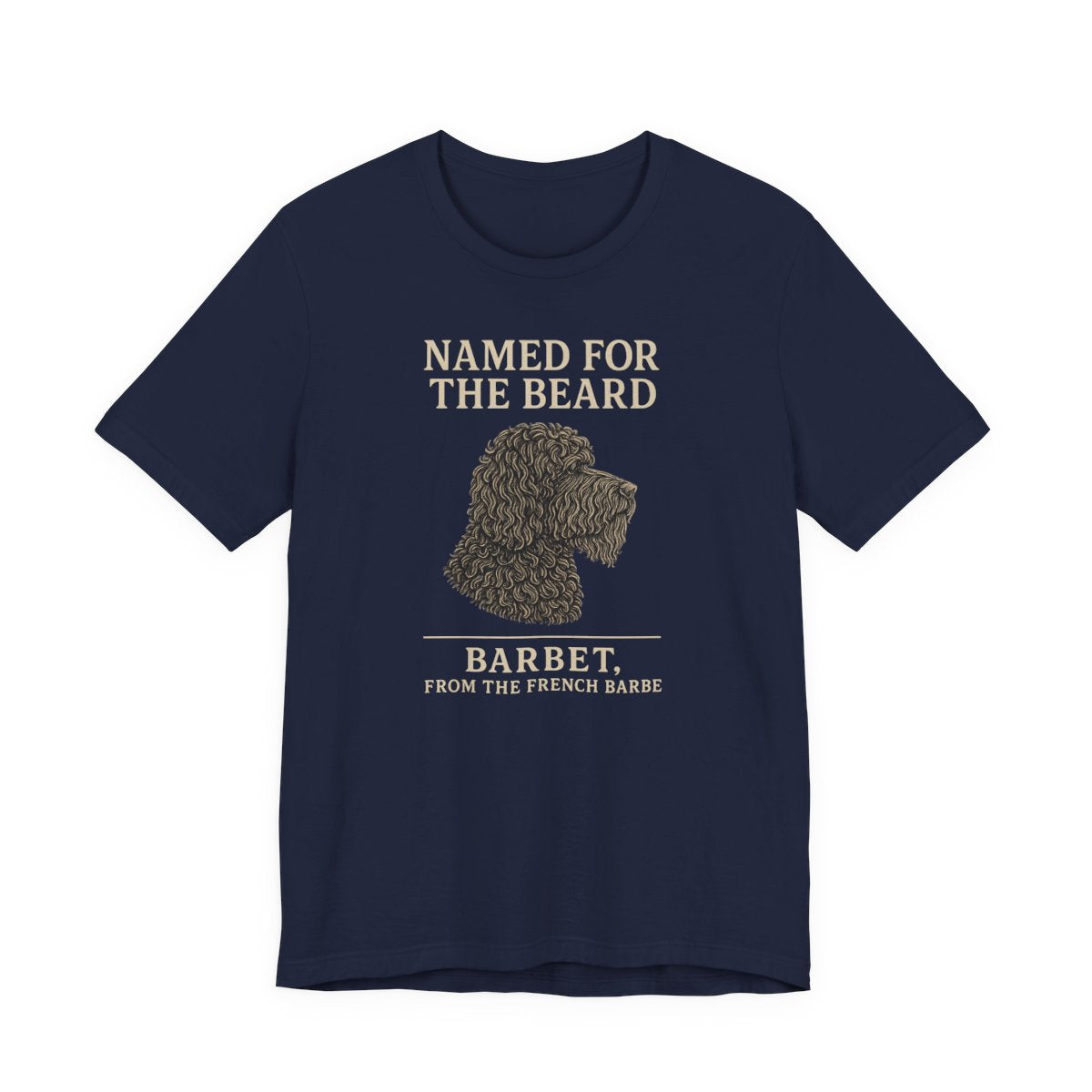 Barbet Named for the Beard Tee