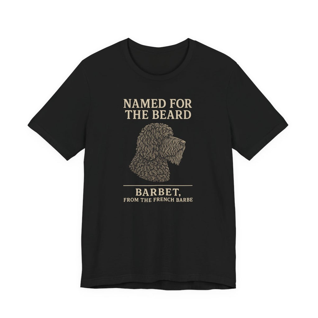 Barbet Named for the Beard Tee