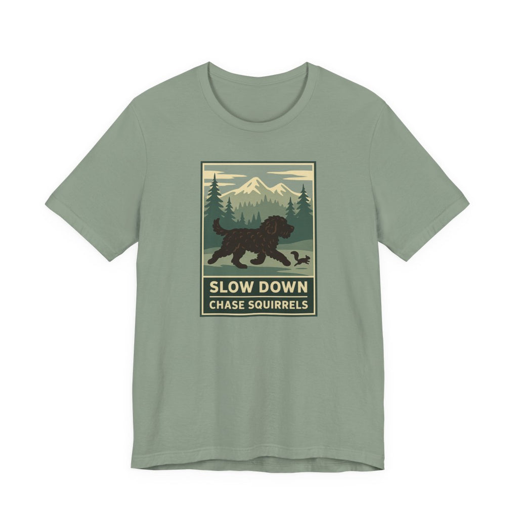 Barbet Slow Down. Chase Squirrels. Tee