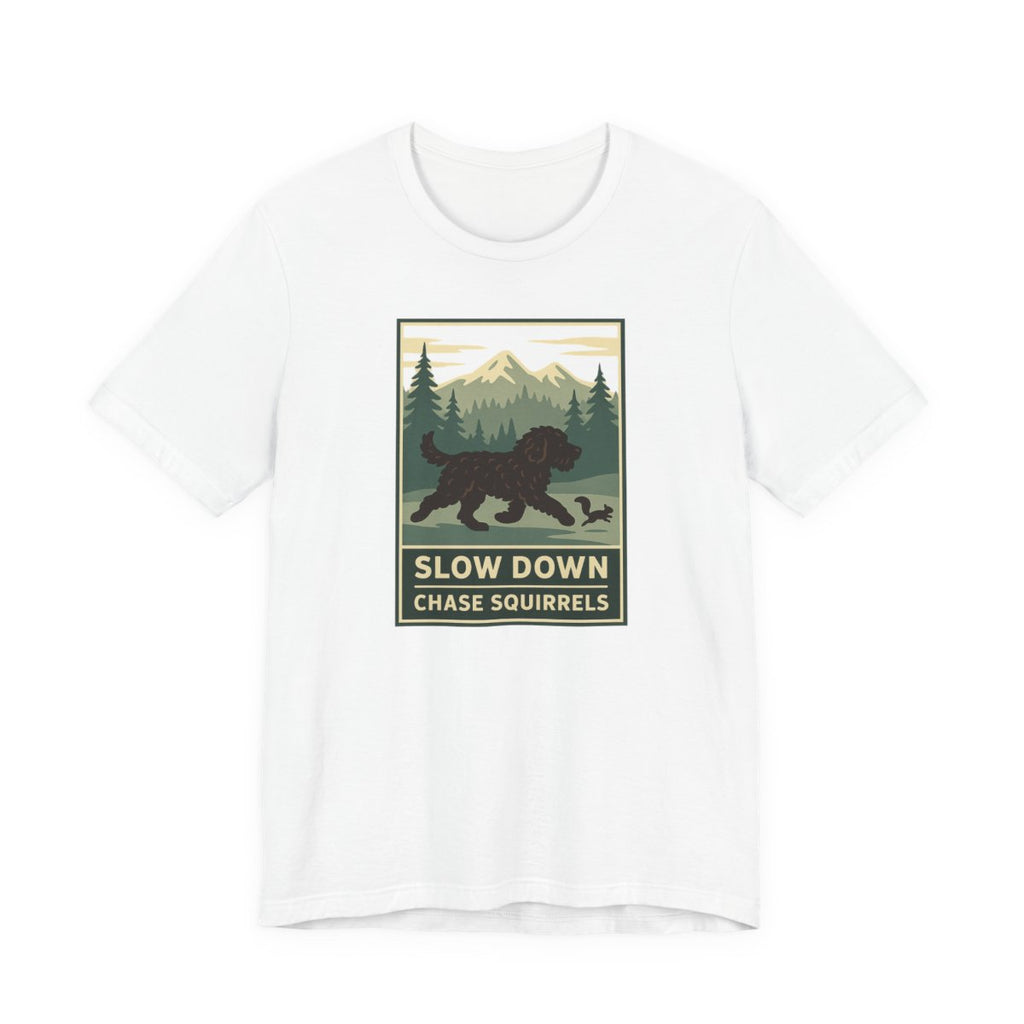 Barbet Slow Down. Chase Squirrels. Tee