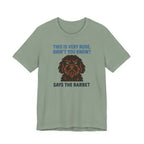 Barbet This Is Very Rude, Didn't You Know? Tee