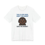 Barbet This Is Very Rude, Didn't You Know? Tee