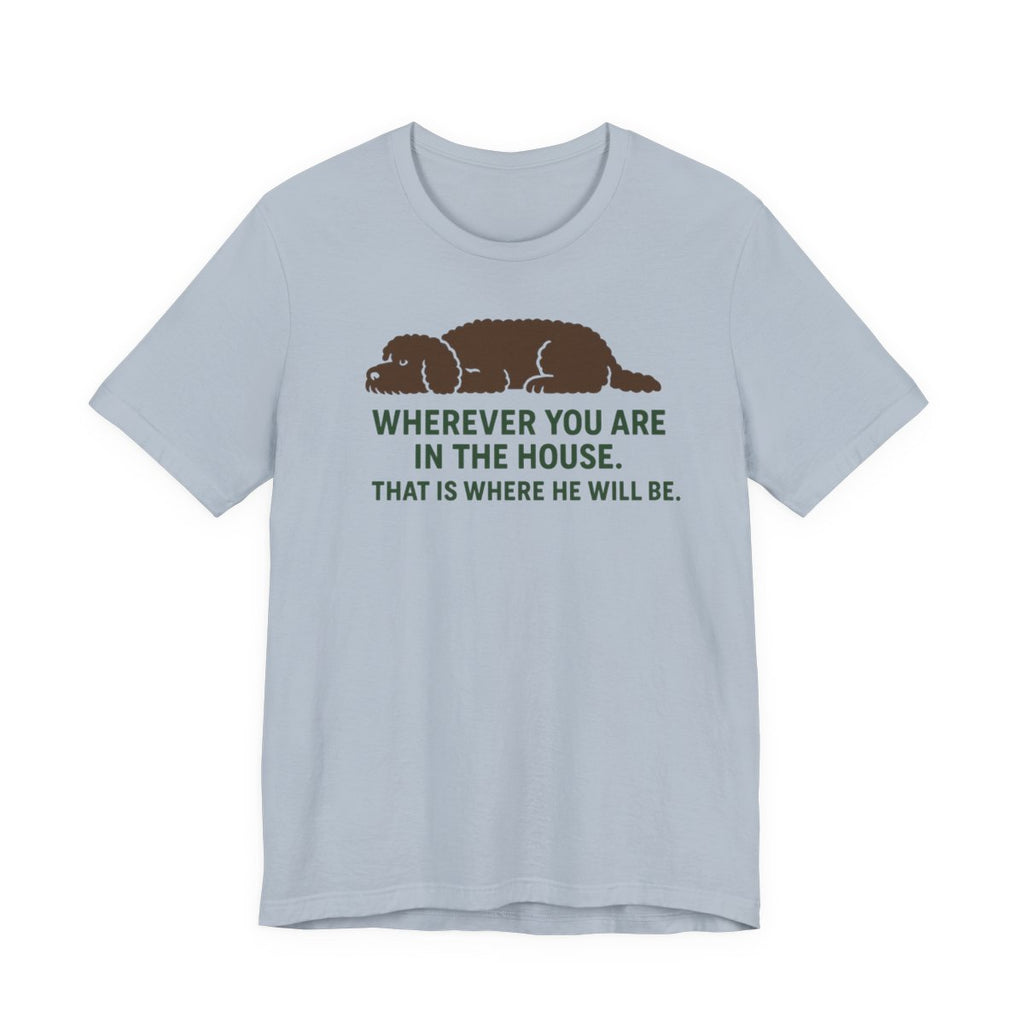 Barbet Wherever You Are in the House Tee