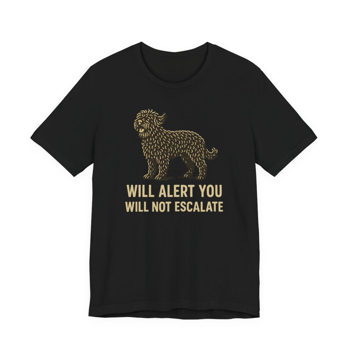 Barbet Will Alert You, Will Not Escalate Tee