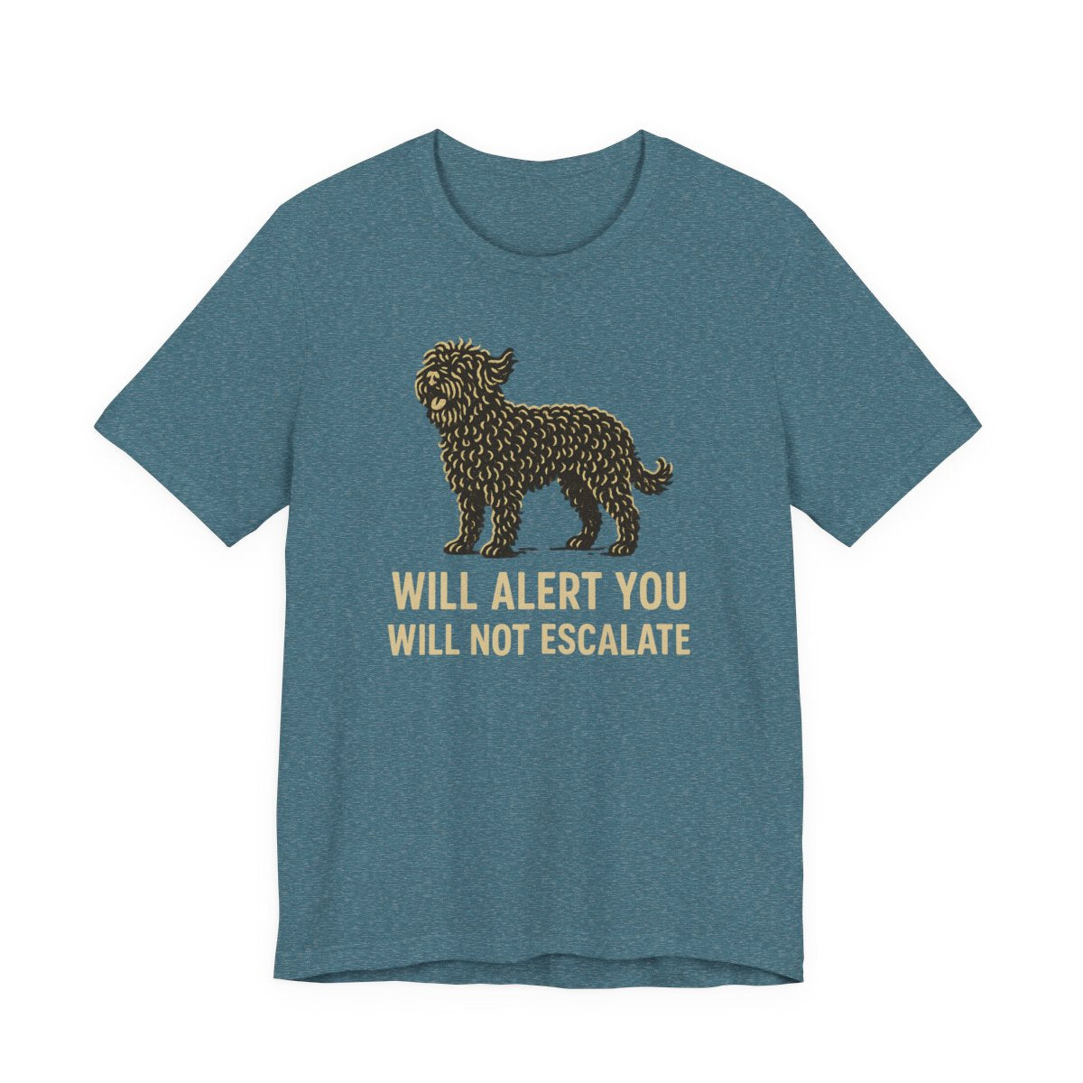 Barbet Will Alert You, Will Not Escalate Tee