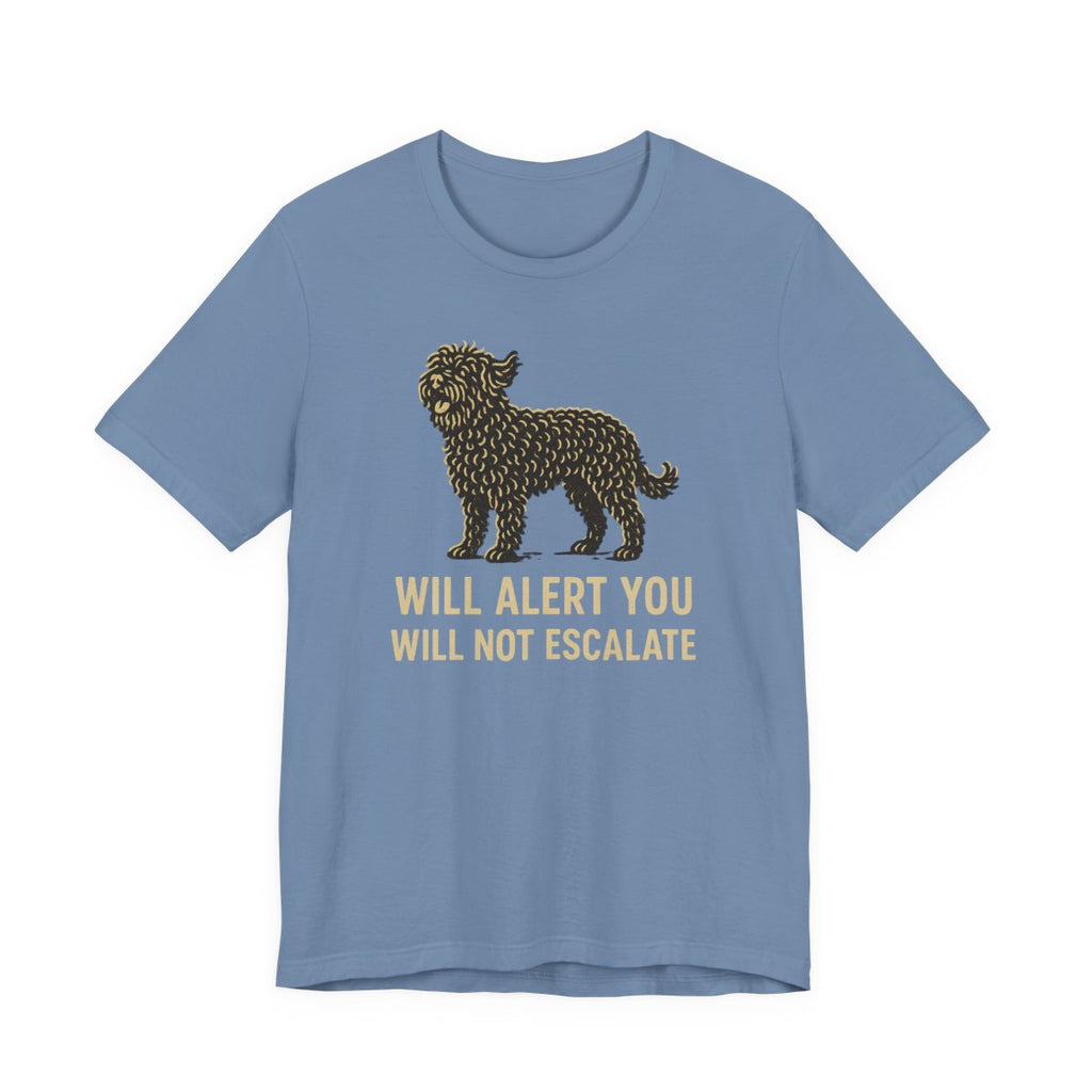 Barbet Will Alert You, Will Not Escalate Tee