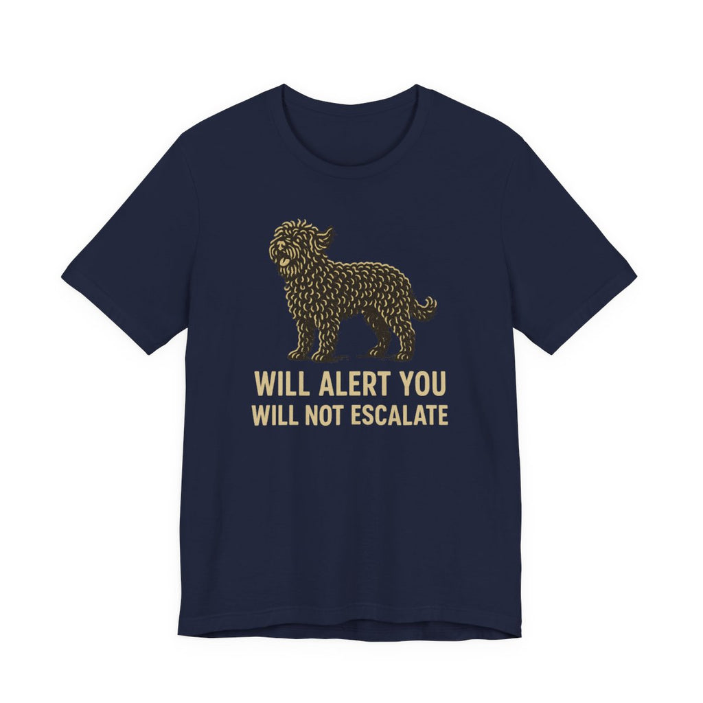 Barbet Will Alert You, Will Not Escalate Tee