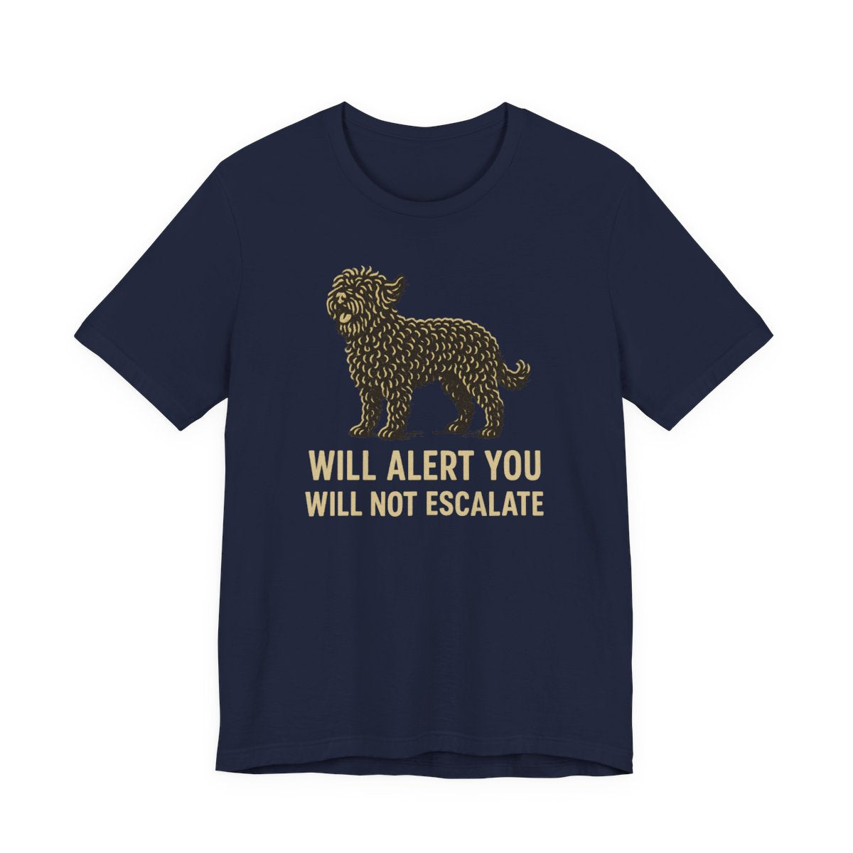 Barbet Will Alert You, Will Not Escalate Tee
