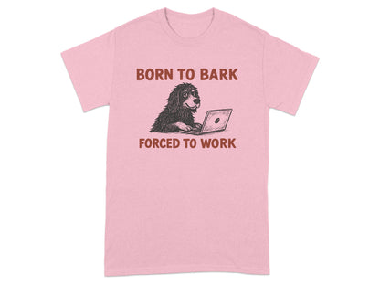 Born to Bark Forced to Work T-shirt product type