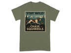 Green t-shirt with "Stay Wild Chase Squirrels" graphic featuring a dog and squirrel.
