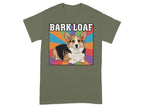BARK LOAF Funny Dog Graphic Tee Shirt Unisex Apparel