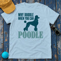 Poodle Perfection T-shirt in Light Blue