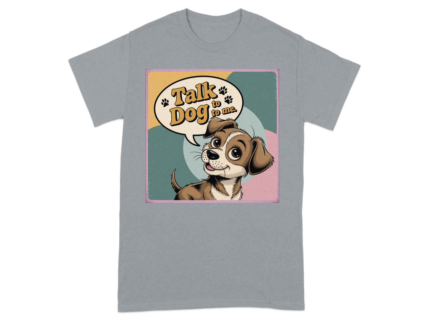 Talk Dog To Me Cute Graphic Design T-Shirt product type