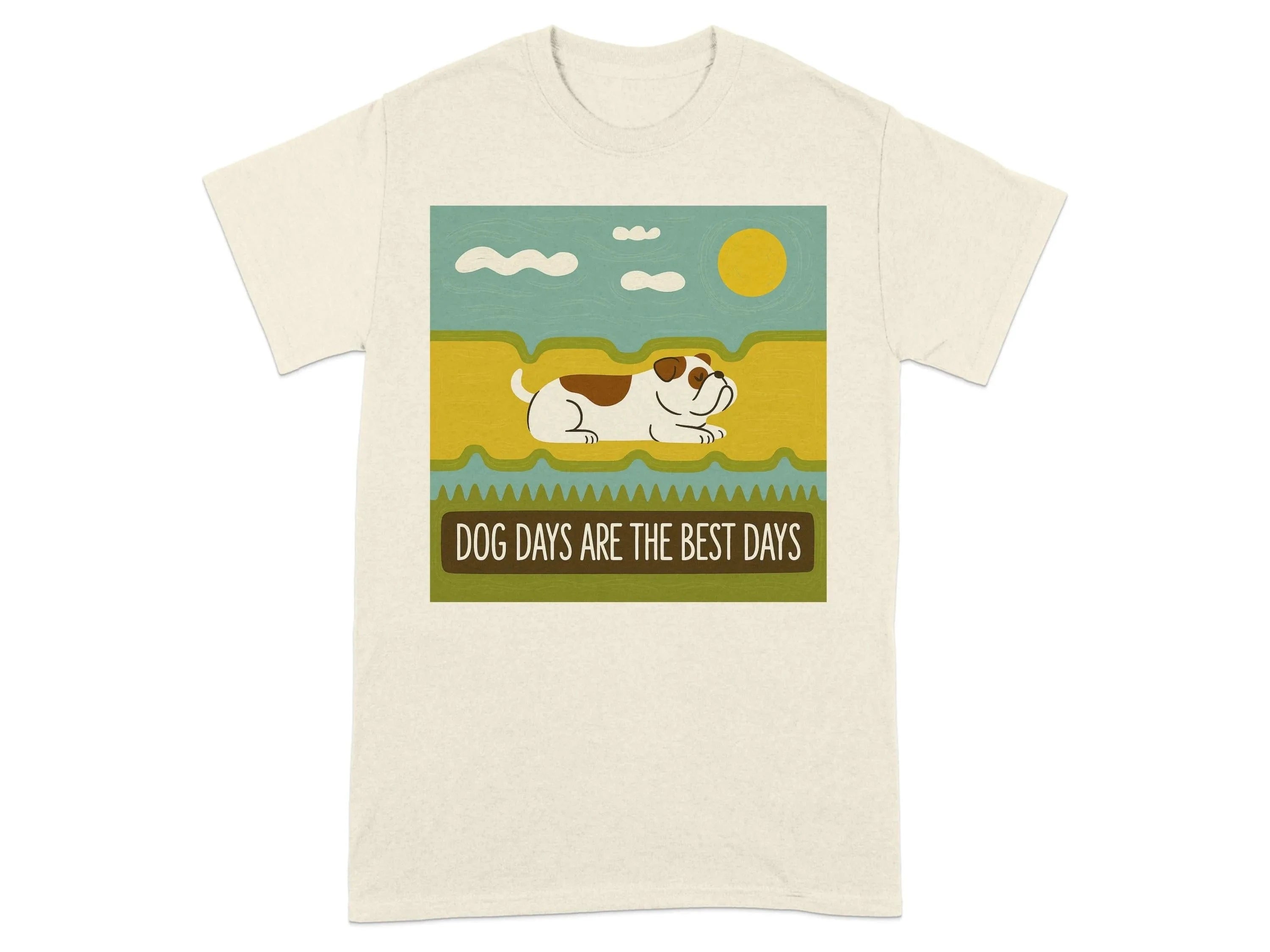 Dog Days Are the Best Days Bulldog T-Shirt Natural T-shirt