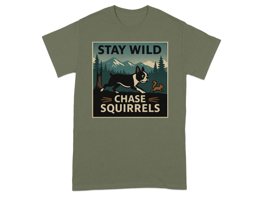 Boston terrier chasing a squirrel with "STAY WILD CHASE SQUIRRELS" text.