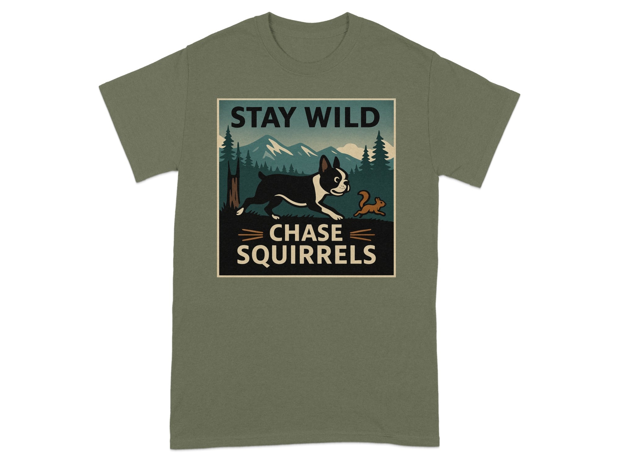 Boston terrier chasing a squirrel with "STAY WILD CHASE SQUIRRELS" text.