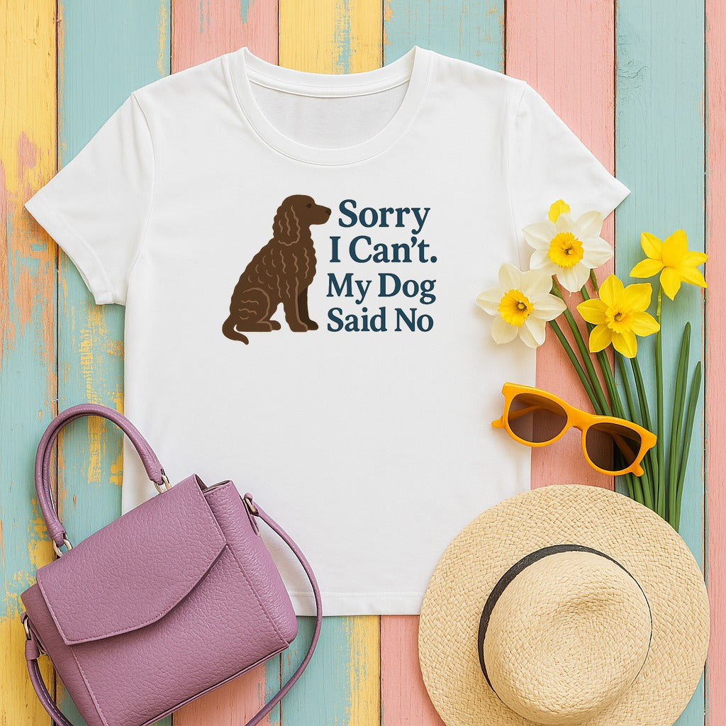 American Water Spaniel Sorry I Can't My Dog Said No Tee in White