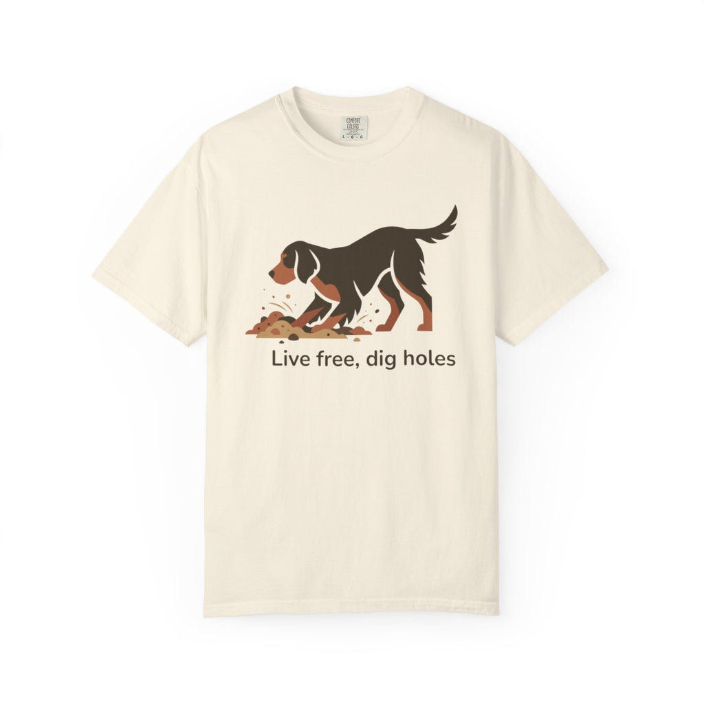 Live free dig holes with dog graphic t-shirt
