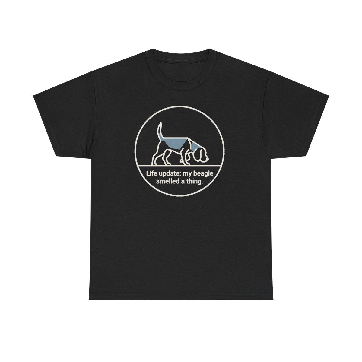 Beagle Smelled A Thing T-Shirt